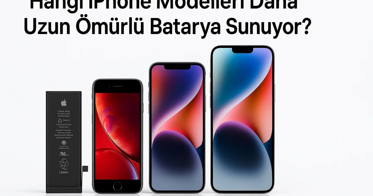 Uzun ömürlü iPhone batarya modelleri hakkında bilgi