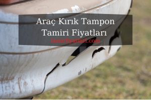 Araç Kırık Tampon Tamiri Fiyatları 2024 - Güncellendi